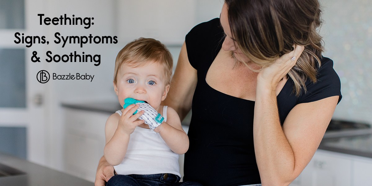 Baby Teething Signs, Symptoms & Soothing