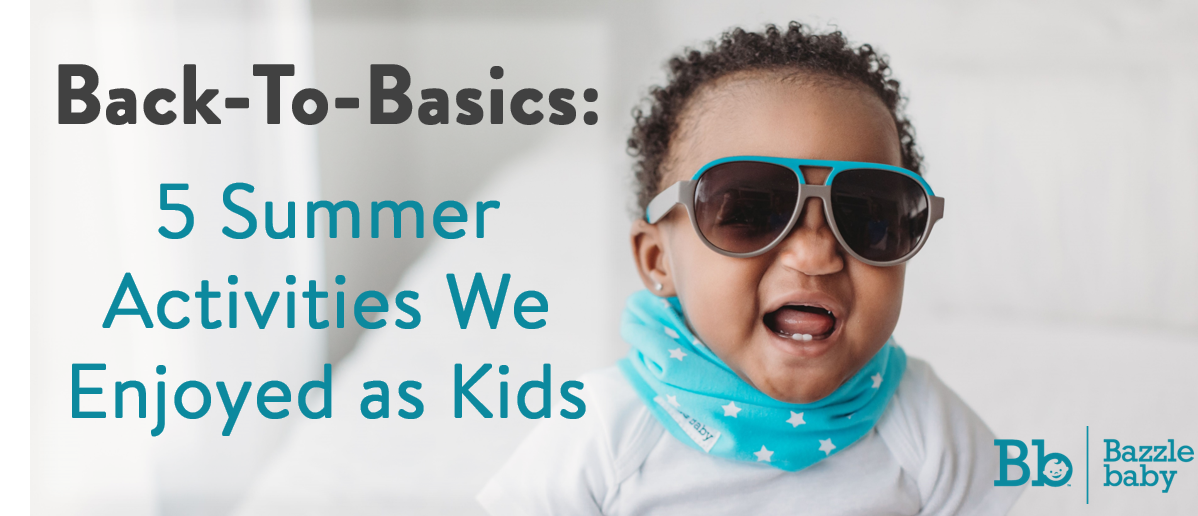 Back to the Basics: 5 Summer Activities We Enjoyed As Kids