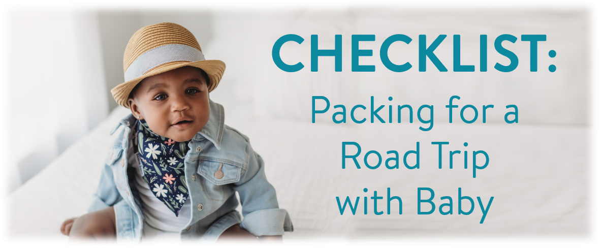 CHECKLIST: Packing for Road Trip with Baby